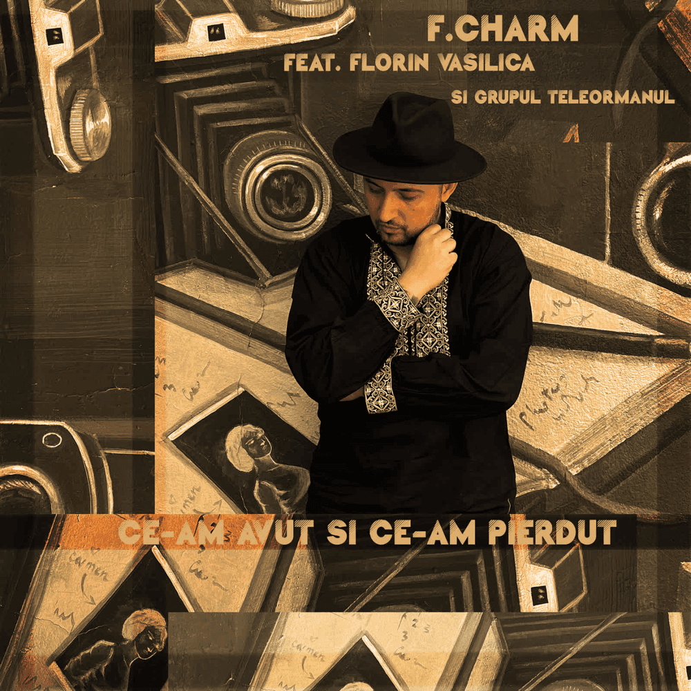 Album cover art for "Ce-am avut și ce-am pierdut" by F.Charm & Florin Vasilică & Grupul Teleormanul