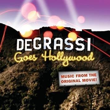 Degrassi Goes Hollywood: Music from the Original Movie