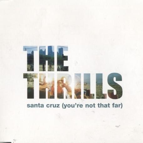 Santa Cruz (You’re Not That Far)