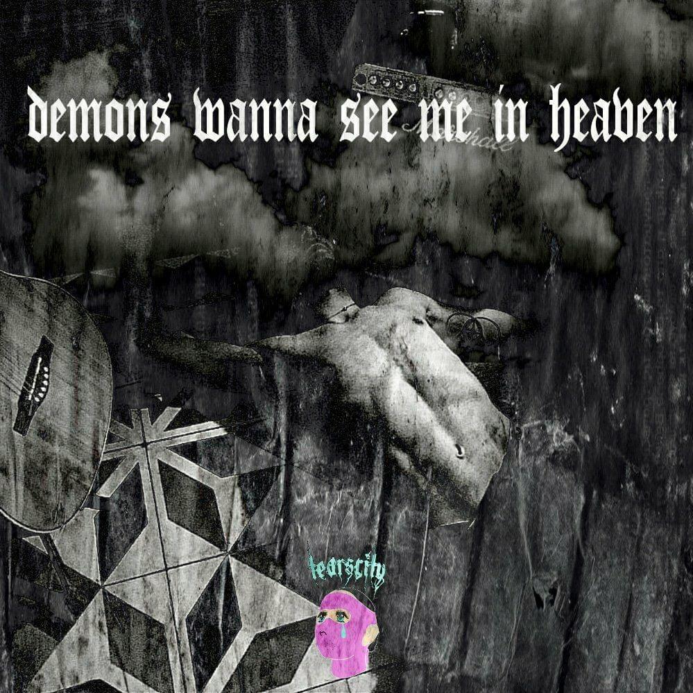 demons wanna see me in heaven