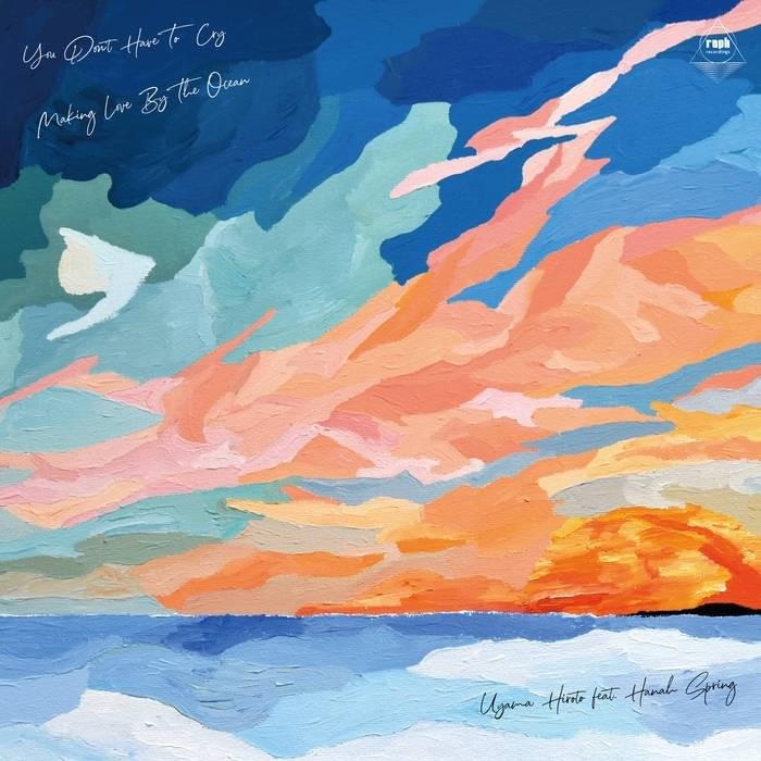 You Don’t Have To Cry / Making Love By The Ocean