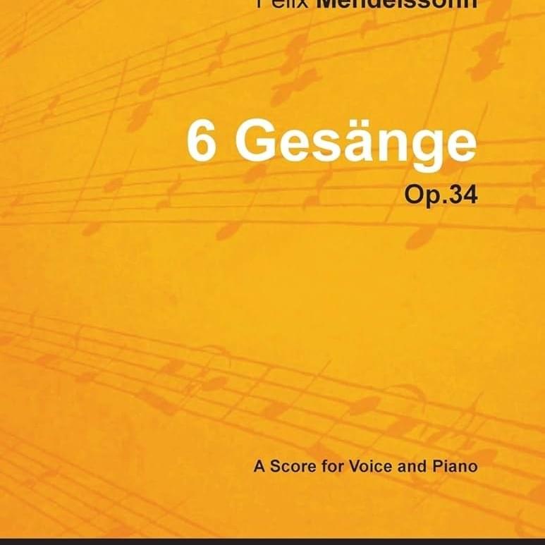 Sechs Gesänge, Op. 34