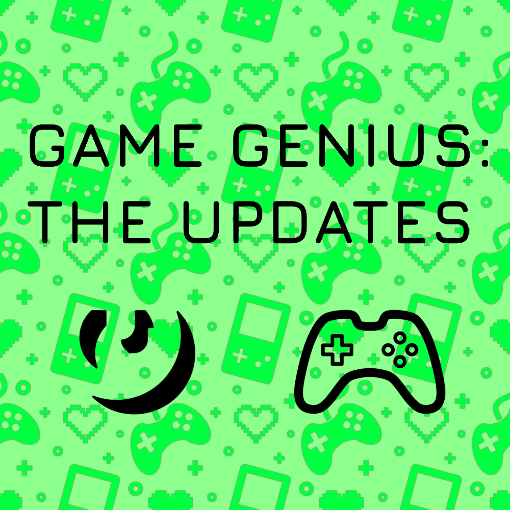 Game Genius: The Updates