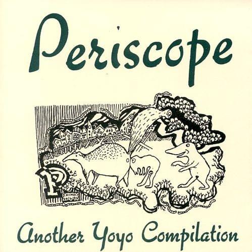Periscope: Another Yoyo Compilation