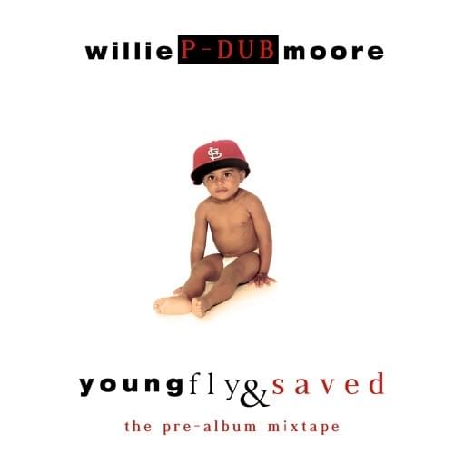 Young, Fly & Saved: The Pre-Album Mixtape