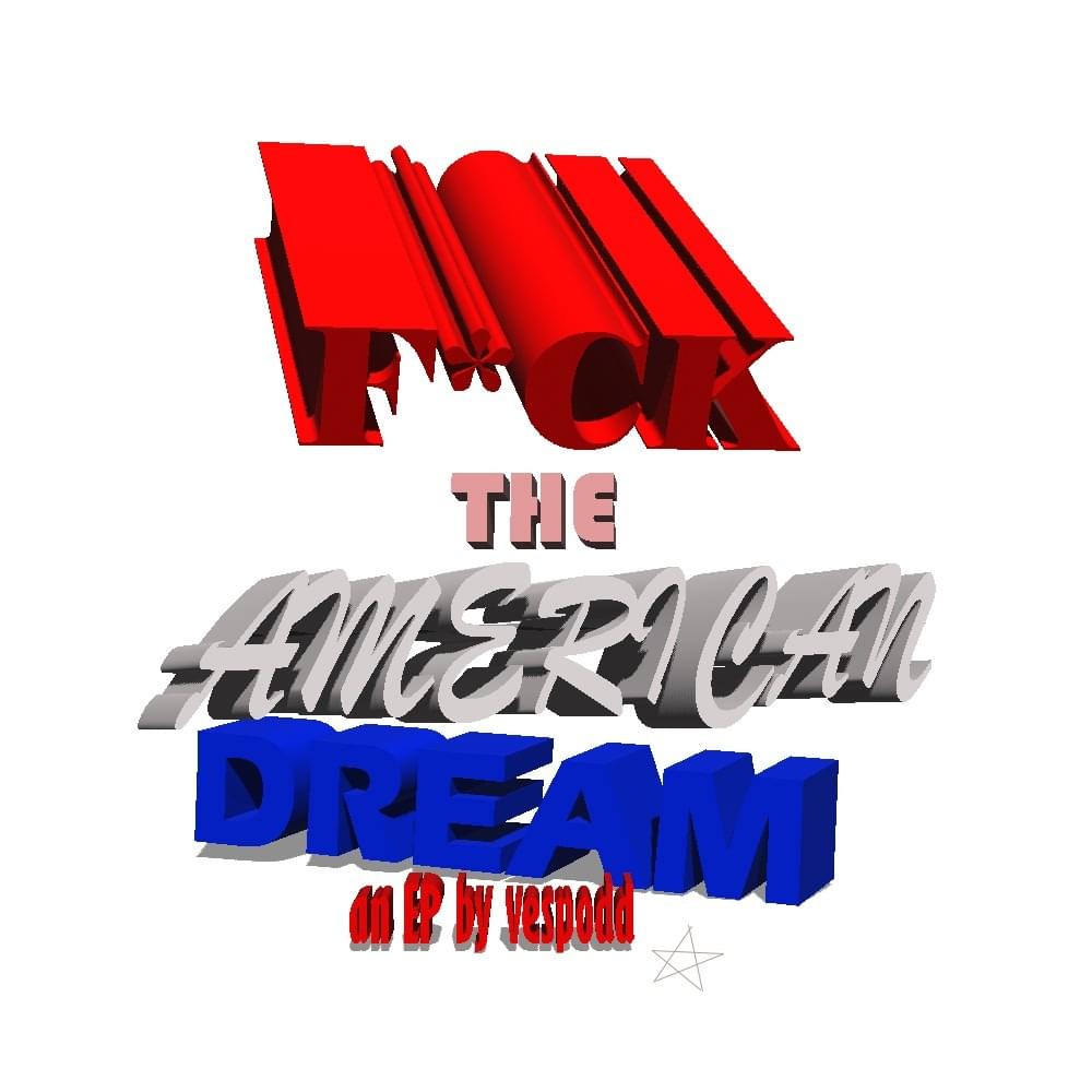 f*ck the american dream