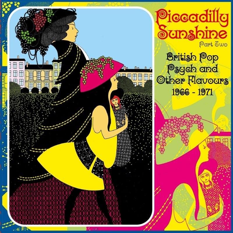Piccadilly Sunshine, Part 2: British Pop Psych And Other Flavours 1966-1971