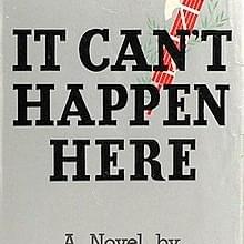 It Can’t Happen Here