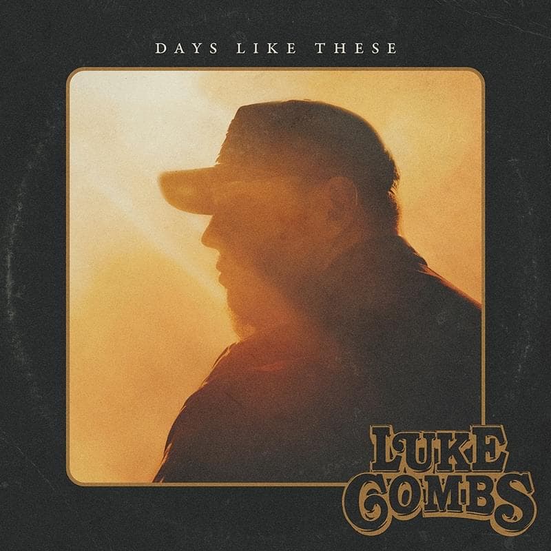 Album cover art for "Days Like These" by Luke Combs