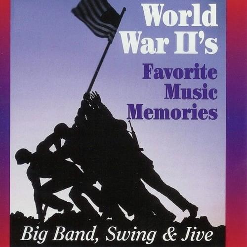World War II’s Favorite Memories: Big Band, Swing and Jive