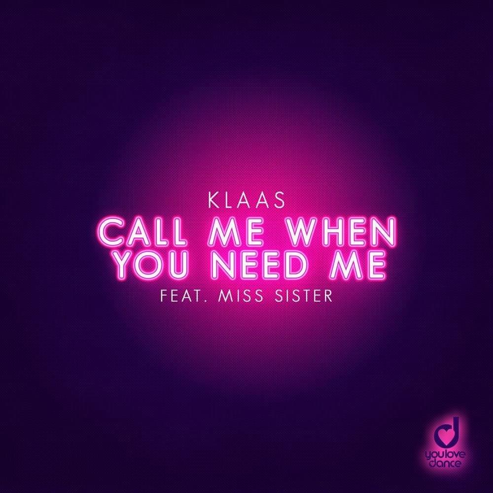 Call Me When You Need Me - Single