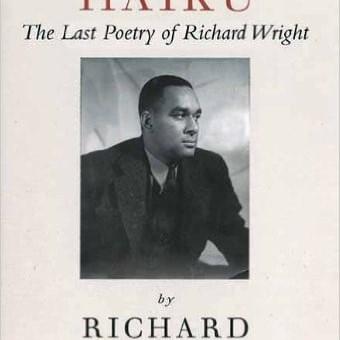 Haiku: The Last Poetry of Richard Wright