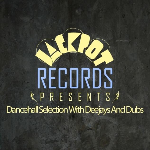 Jackpot Presents Dancehall Selection with Deejays and Dubs