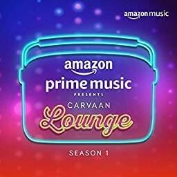 Carvaan Lounge - Season 1