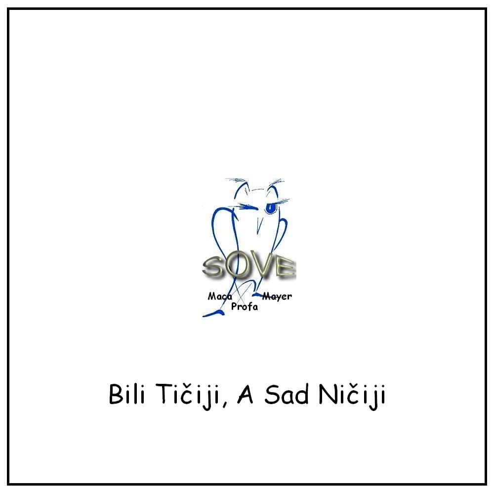 Bili Tičiji A Sad Ničiji