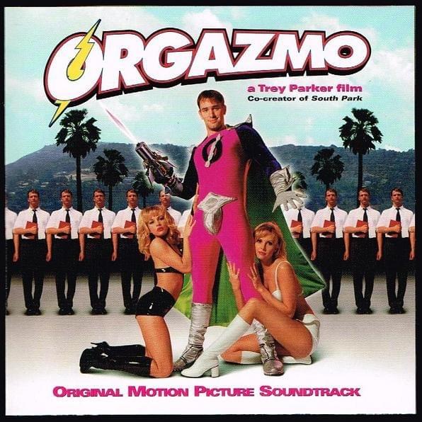 Orgazmo: Original Motion Picture Soundtrack