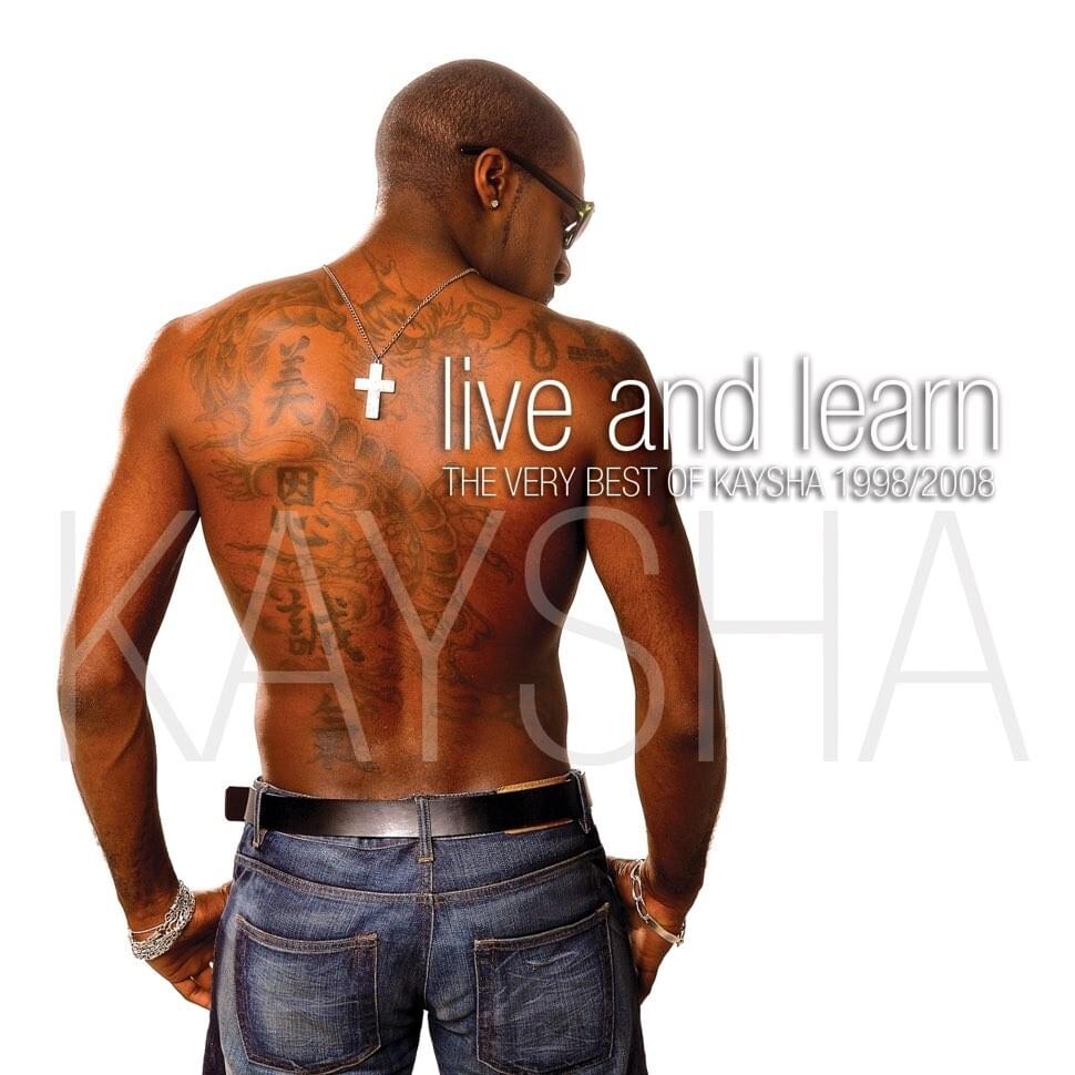 Live and Learn (Kaysha’s Greatest Hits 1998 - 2008)