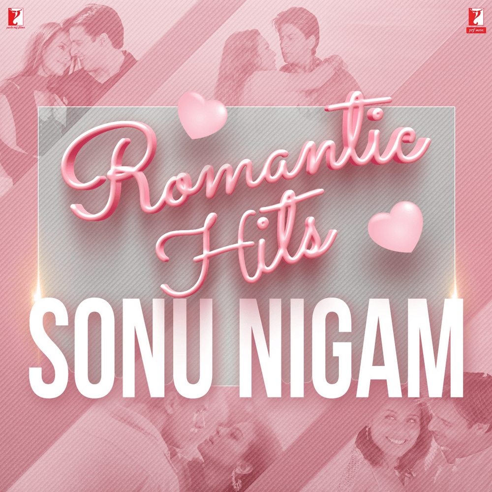 Romantic Hits: Sonu Nigam 
