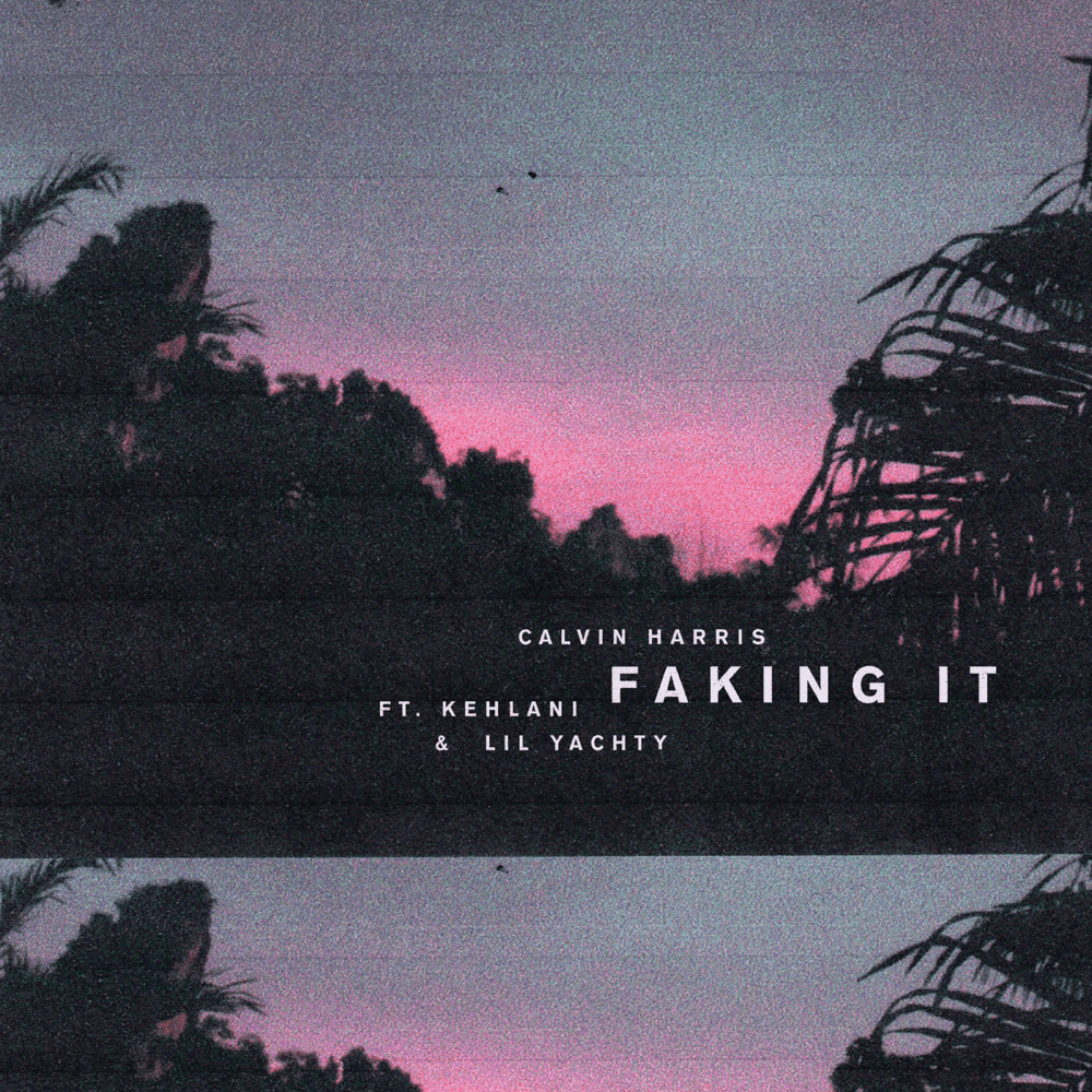Album cover art for "Faking It" by Calvin Harris & Kehlani & Lil Yachty