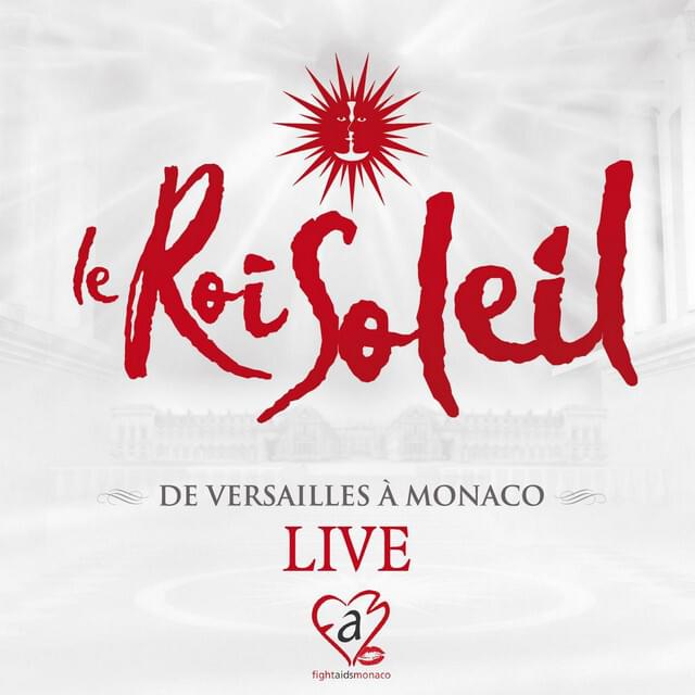 Le Roi Soleil – De Versailles à Monaco (Live)