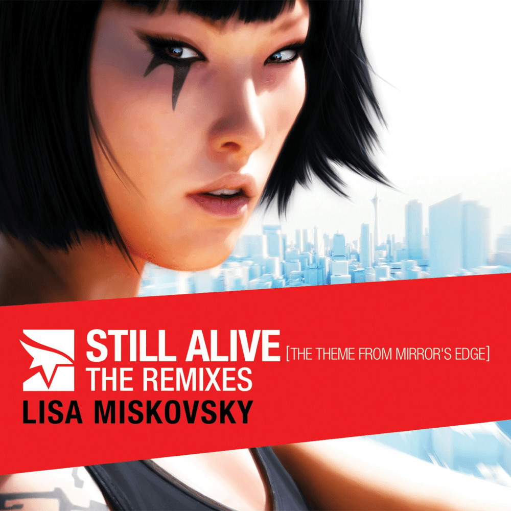 Still Alive (The Theme from Mirror’s Edge) [The Remixes]