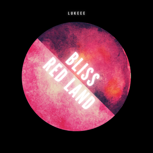 BLISS / RED LAND