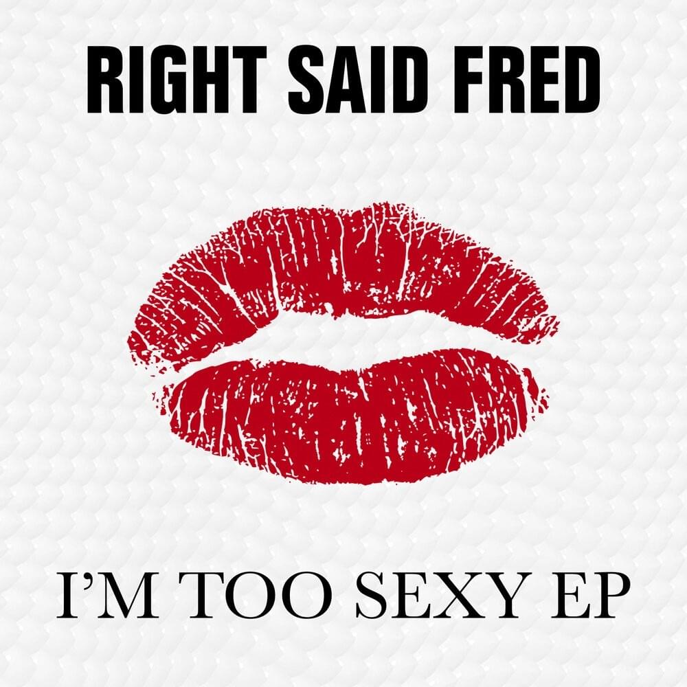 I’m Too Sexy - EP