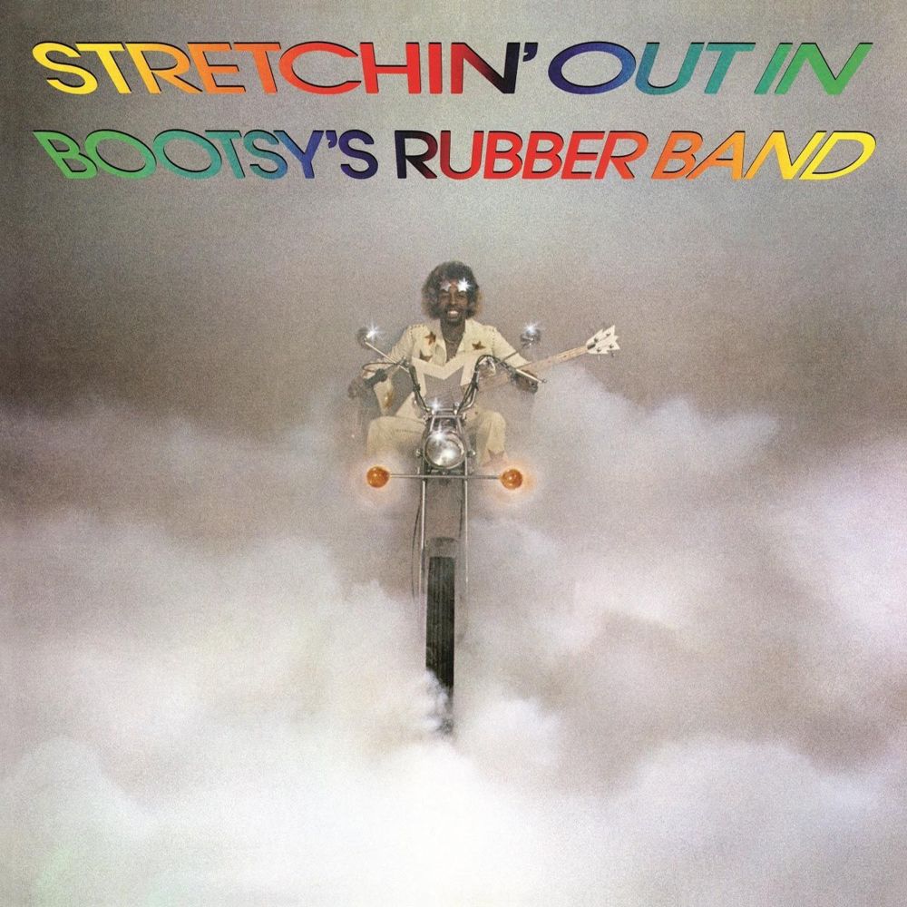 Stretchin’ Out in Bootsy’s Rubber Band