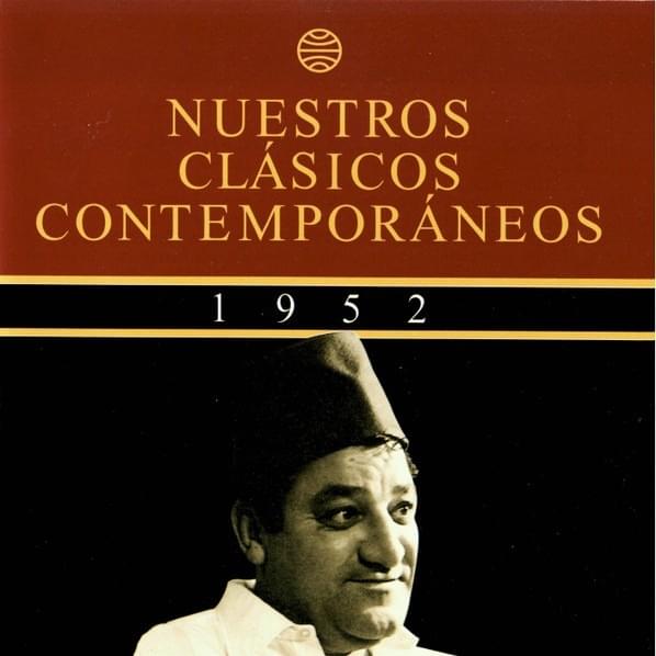 Nuestros Clásicos Contemporáneos - 1952 (Entre La Risa Y El Llanto)