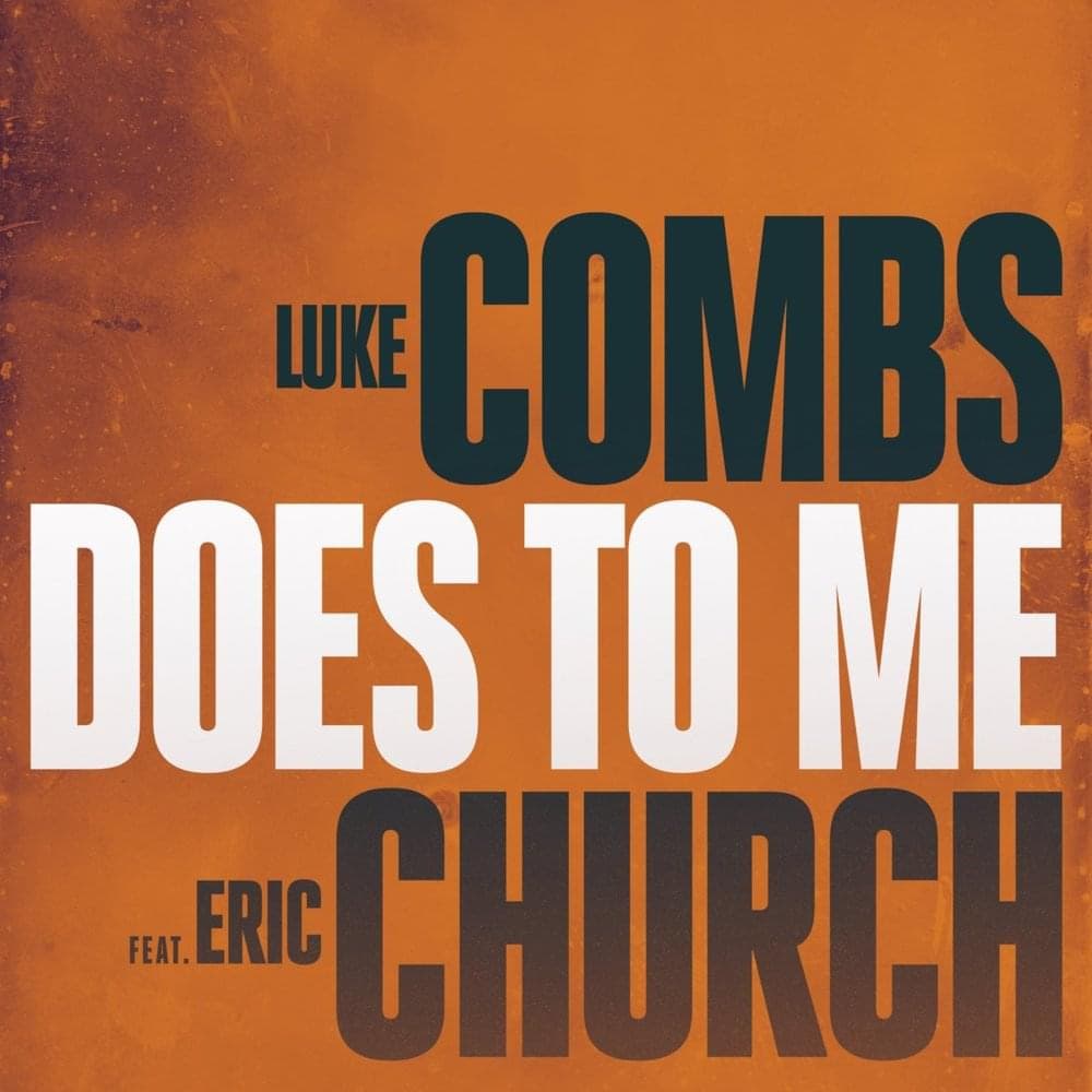Album cover art for "Does To Me" by Luke Combs & Eric Church