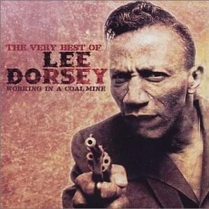 The Very Best of Lee Dorsey: Working in a Coal Mine