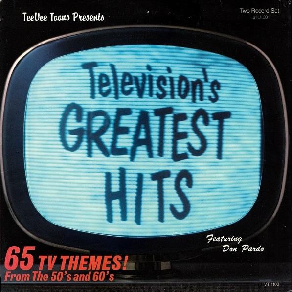 Television’s Greatest Hits (65 TV Themes! From The 50's And 60's)