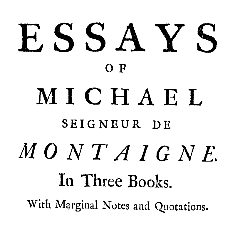 Essays of Michel de Montaigne