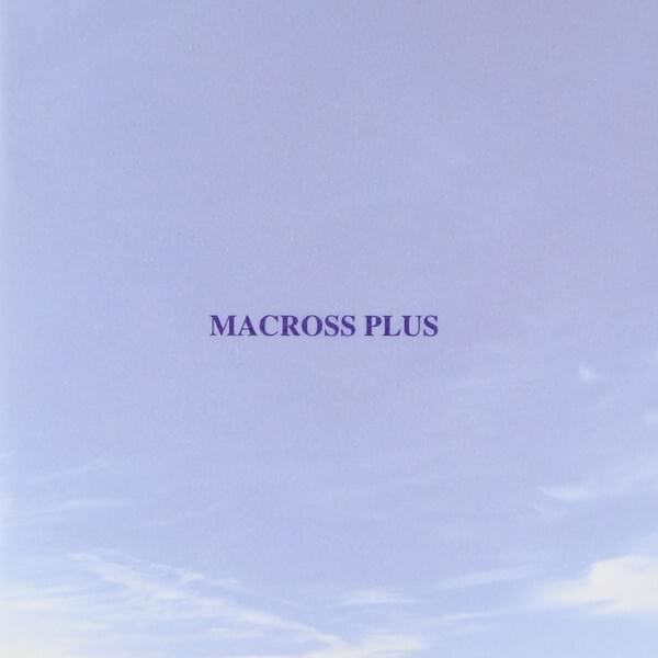 Macross Plus Original Soundtrack Plus - for fans only