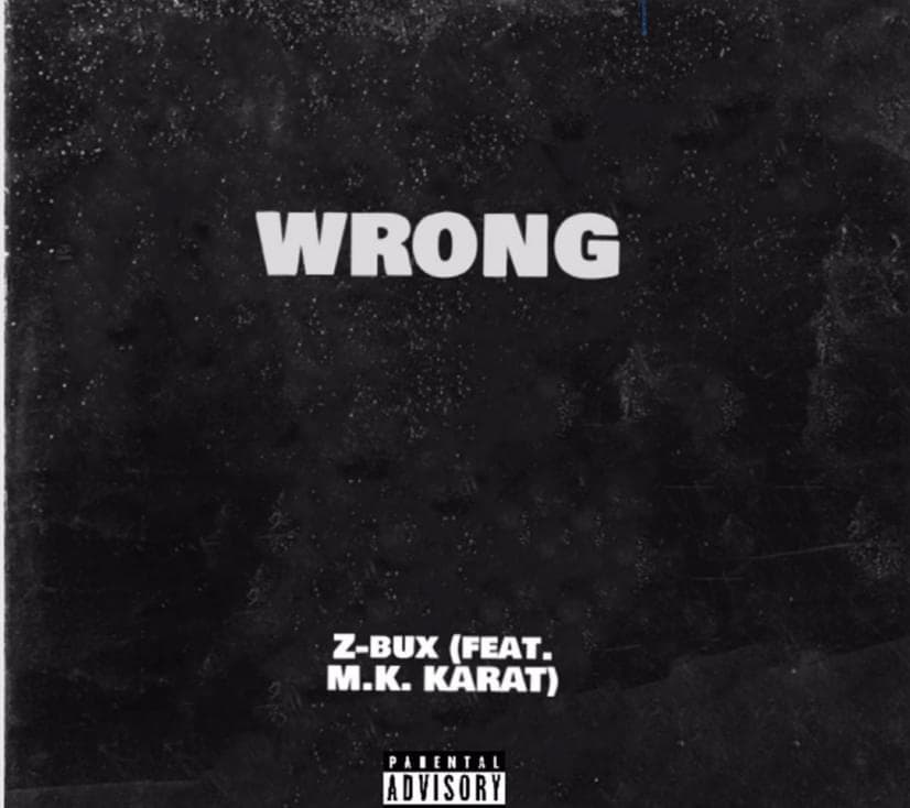 Album cover art for "Wrong" by Z-Bux & M.K. KARAT