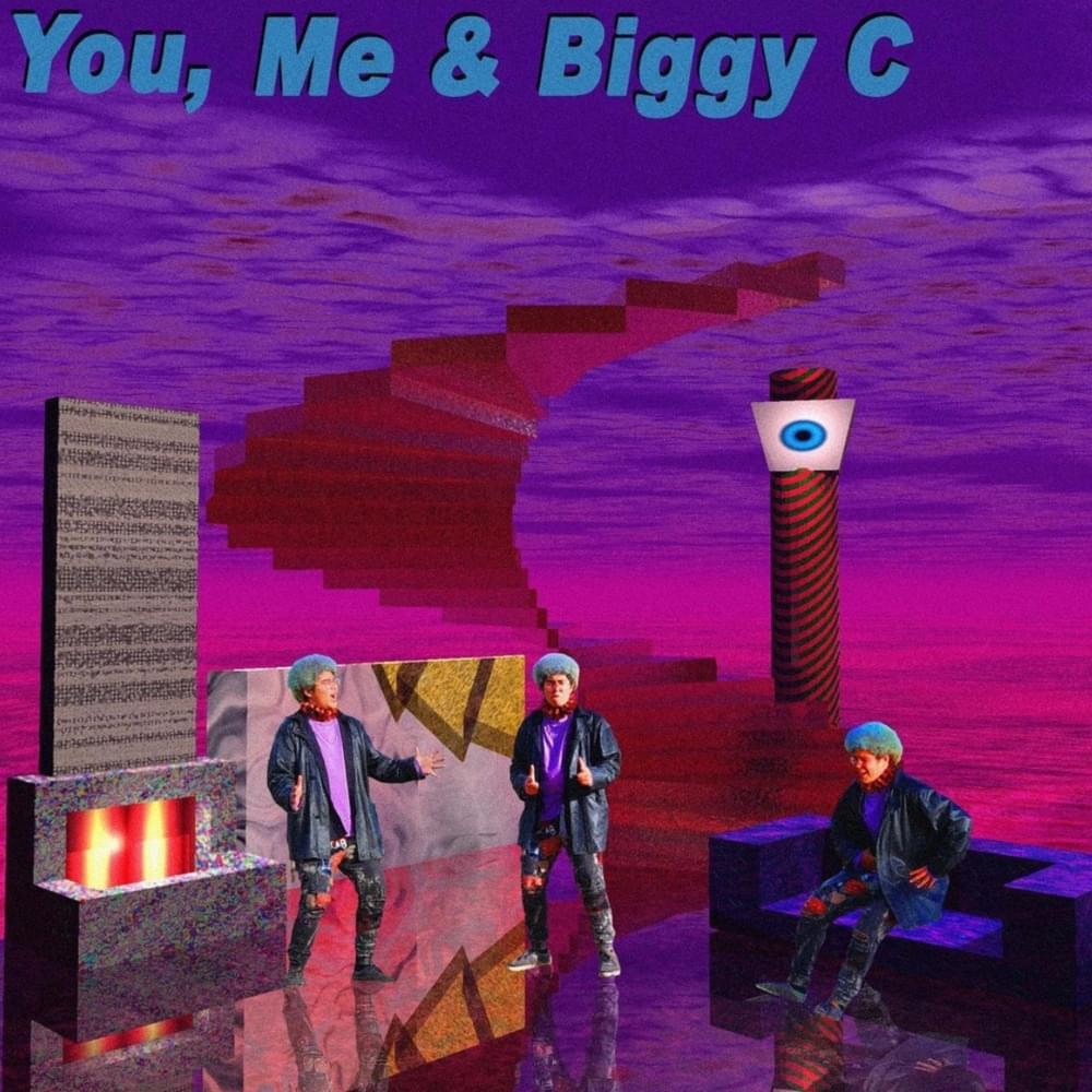 You, Me & Biggy C