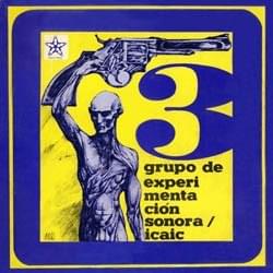 Grupo de Experimentación Sonora/ICAIC 3