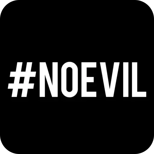 #NOEVIL*