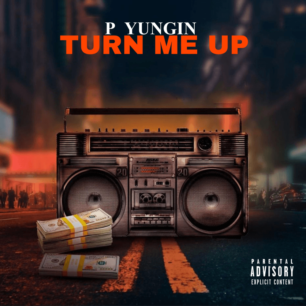 Album cover art for "Turn Me Up" by P Yungin