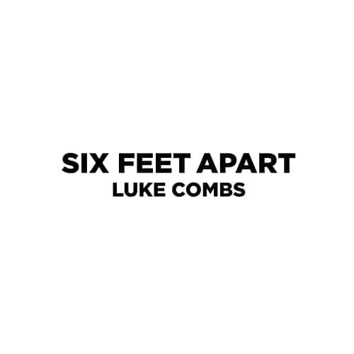 Album cover art for "Six Feet Apart" by Luke Combs