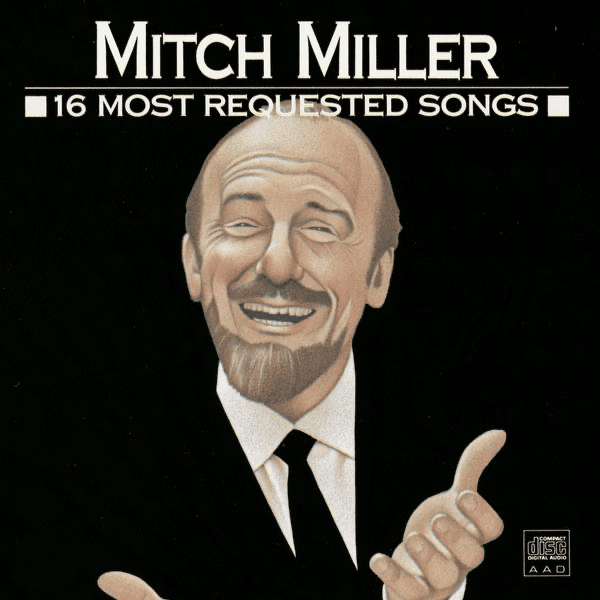 Mitch Miller: 16 Most Requested Songs