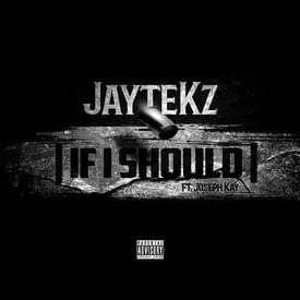 If I Should (Ft. Joesph Kay) - Single
