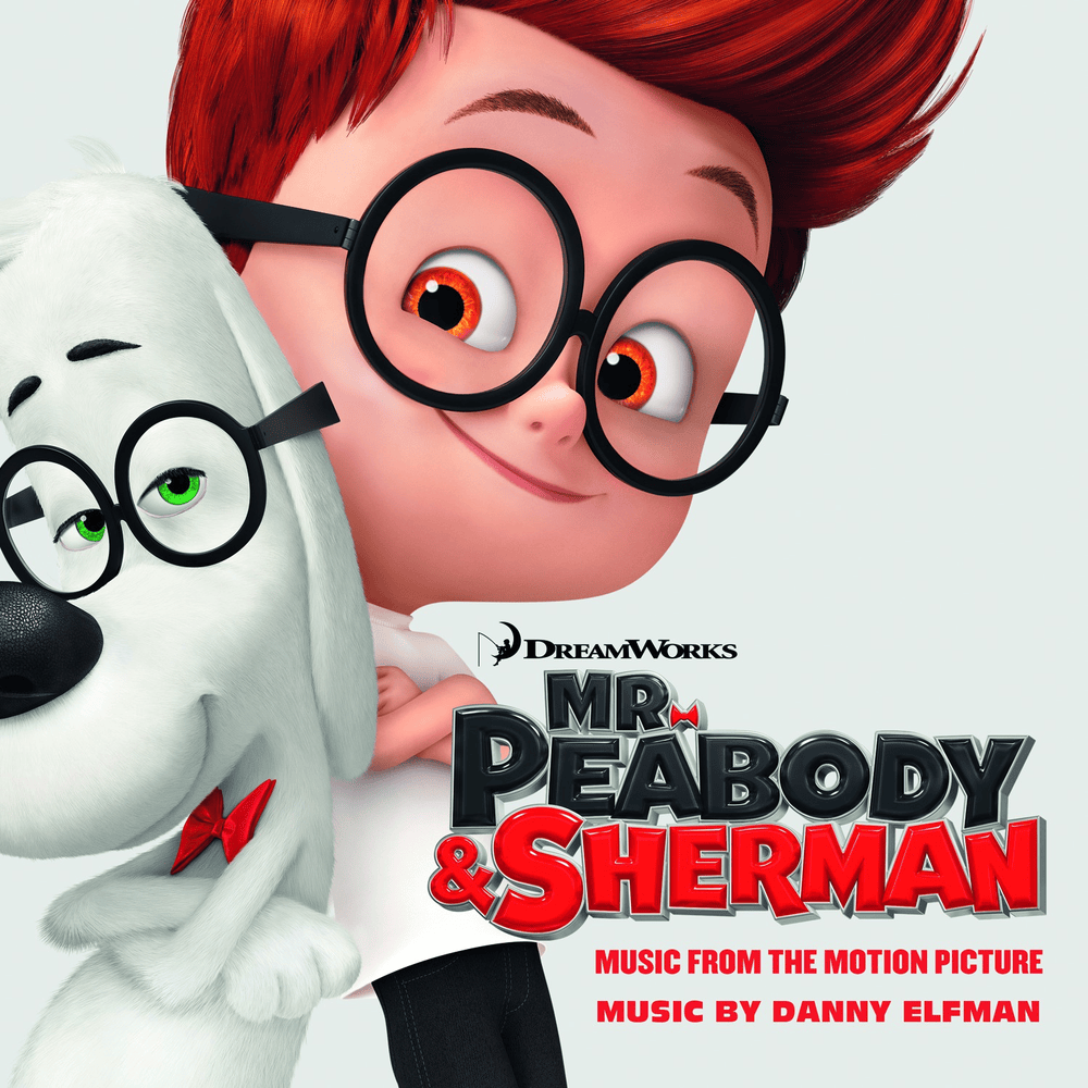 Mr. Peabody & Sherman (Music from the Motion Picture)