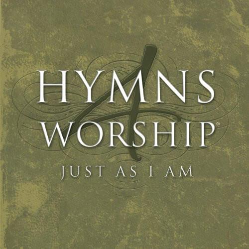 Hymns 4 Worship - Just As I Am
