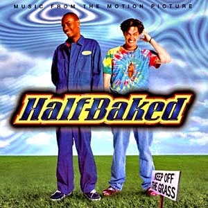 Half-Baked (Music From The Motion Picture)