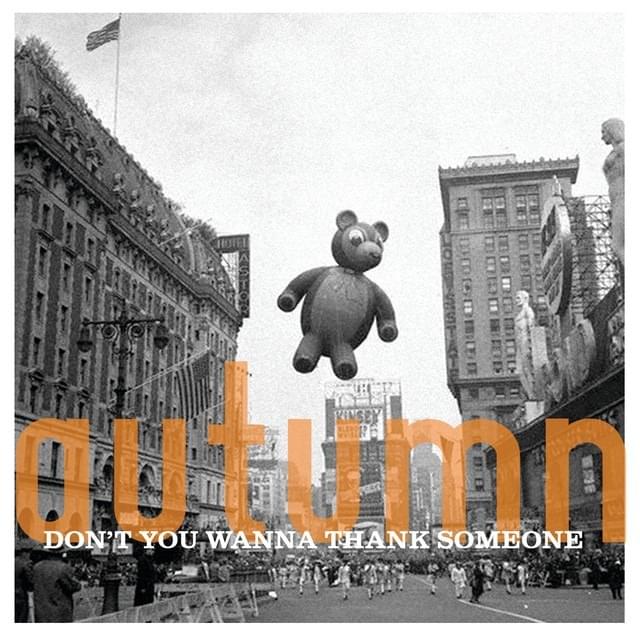 Autumn: Don’t You Want to Thank Someone