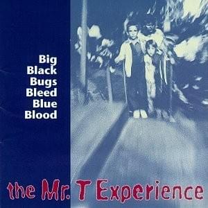 Big Black Bugs Bleed Blue Blood [1997 reissue]