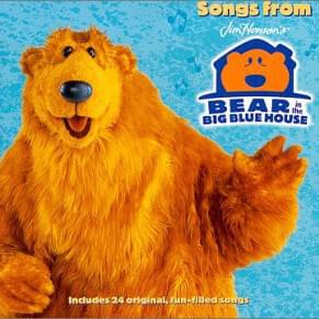 Songs from Jim Henson’s Bear in the Big Blue House