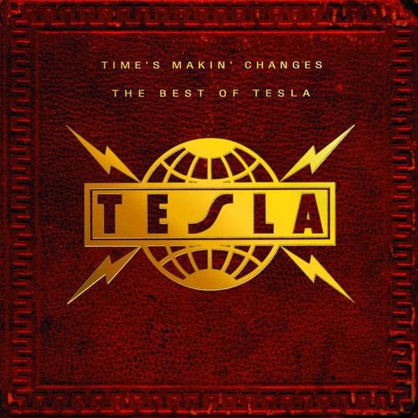 Time’s Makin’ Changes: The Best of Tesla