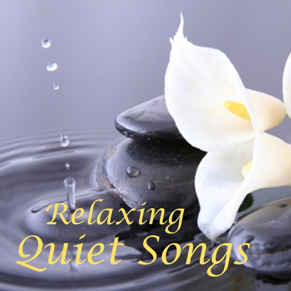 Quiet Songs - Relaxing Quiet Songs